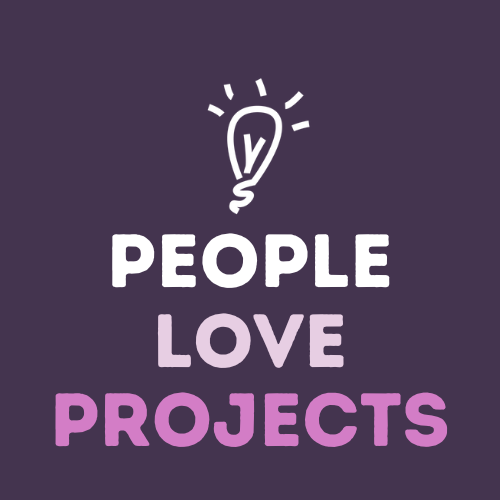 PEOPLE LOVE PROJECTS